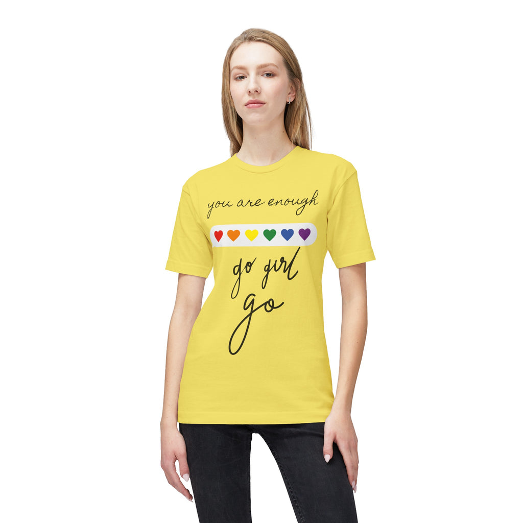 YOU ARE ENOUGH GO GIRL GO PERSON IN FRONT OF YOU (Midweight T-shirt)
