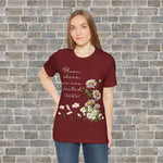 BLOOM WHERE YOU ARE PLANTED (Short Sleeve Jersey Tee)