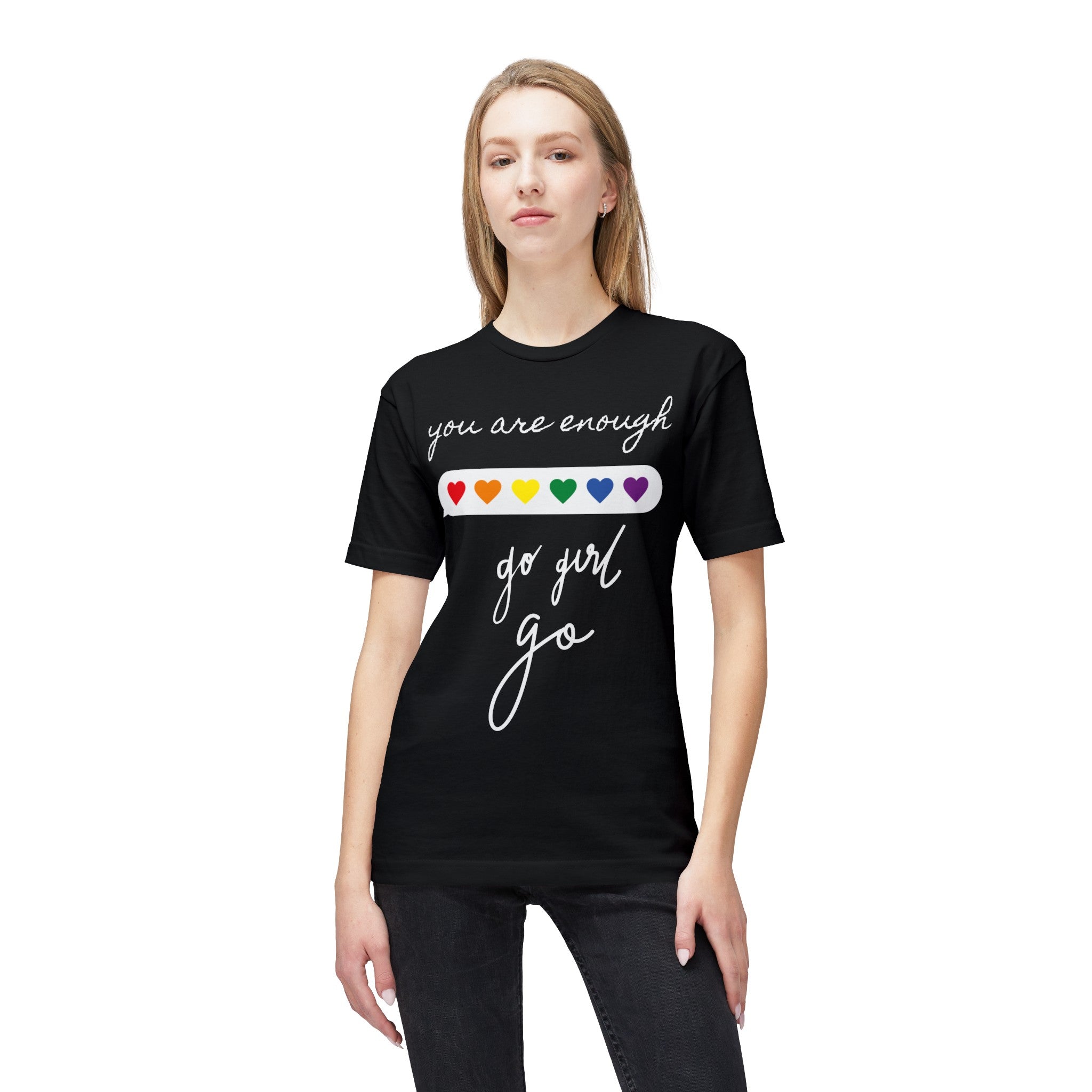 YOU ARE ENOUGH GO GIRL GO PERSON IN FRONT OF YOU (Midweight T-shirt)