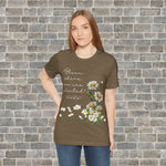 BLOOM WHERE YOU ARE PLANTED (Short Sleeve Jersey Tee)