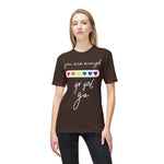 YOU ARE ENOUGH GO GIRL GO PERSON IN FRONT OF YOU (Midweight T-shirt)
