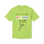 YOU ARE ENOUGH GO GIRL GO PERSON IN FRONT OF YOU (Midweight T-shirt)