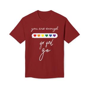 YOU ARE ENOUGH GO GIRL GO PERSON IN FRONT OF YOU (Midweight T-shirt)