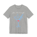 YOU ARE ENOUGH-PERSON BEHIND ME (Womens Short Sleeve Jersey Tee)