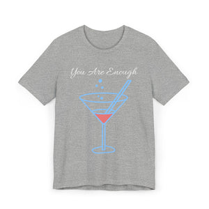 YOU ARE ENOUGH-PERSON BEHIND ME (Womens Short Sleeve Jersey Tee)