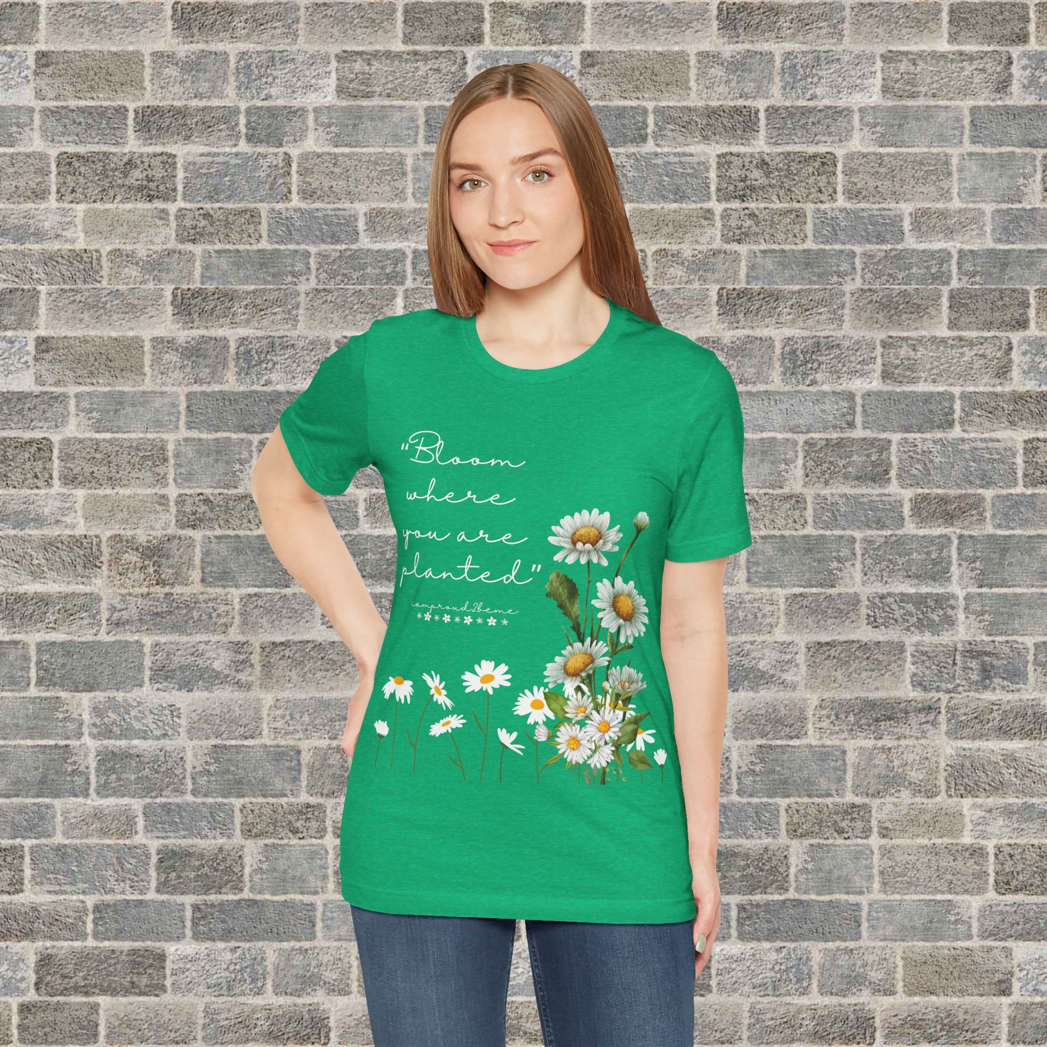 BLOOM WHERE YOU ARE PLANTED (Short Sleeve Jersey Tee)