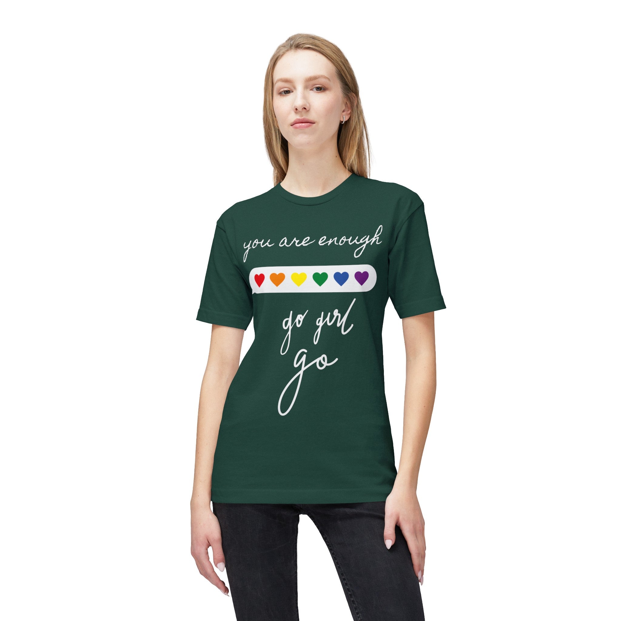 YOU ARE ENOUGH GO GIRL GO PERSON IN FRONT OF YOU (Midweight T-shirt)