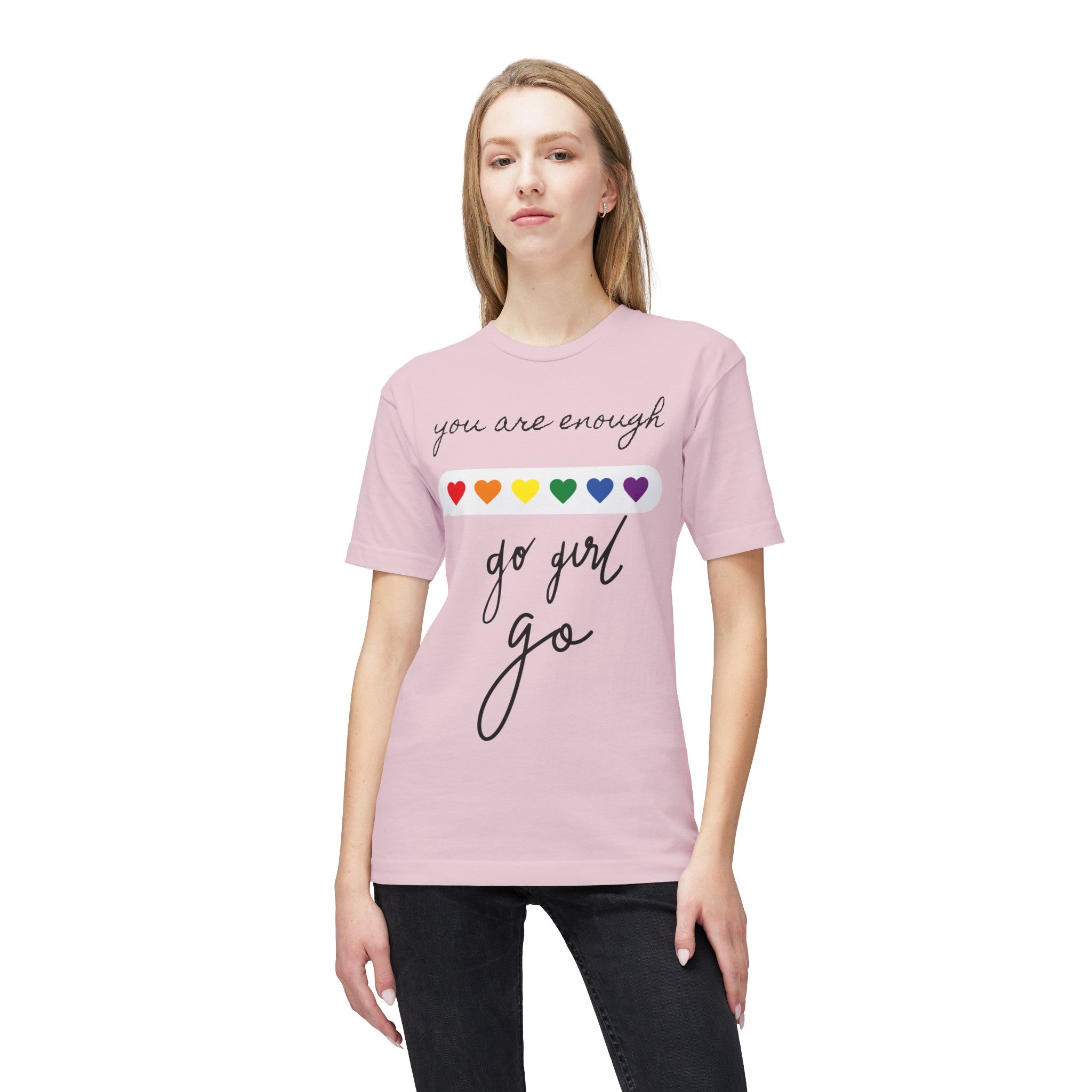 YOU ARE ENOUGH GO GIRL GO PERSON IN FRONT OF YOU (Midweight T-shirt)