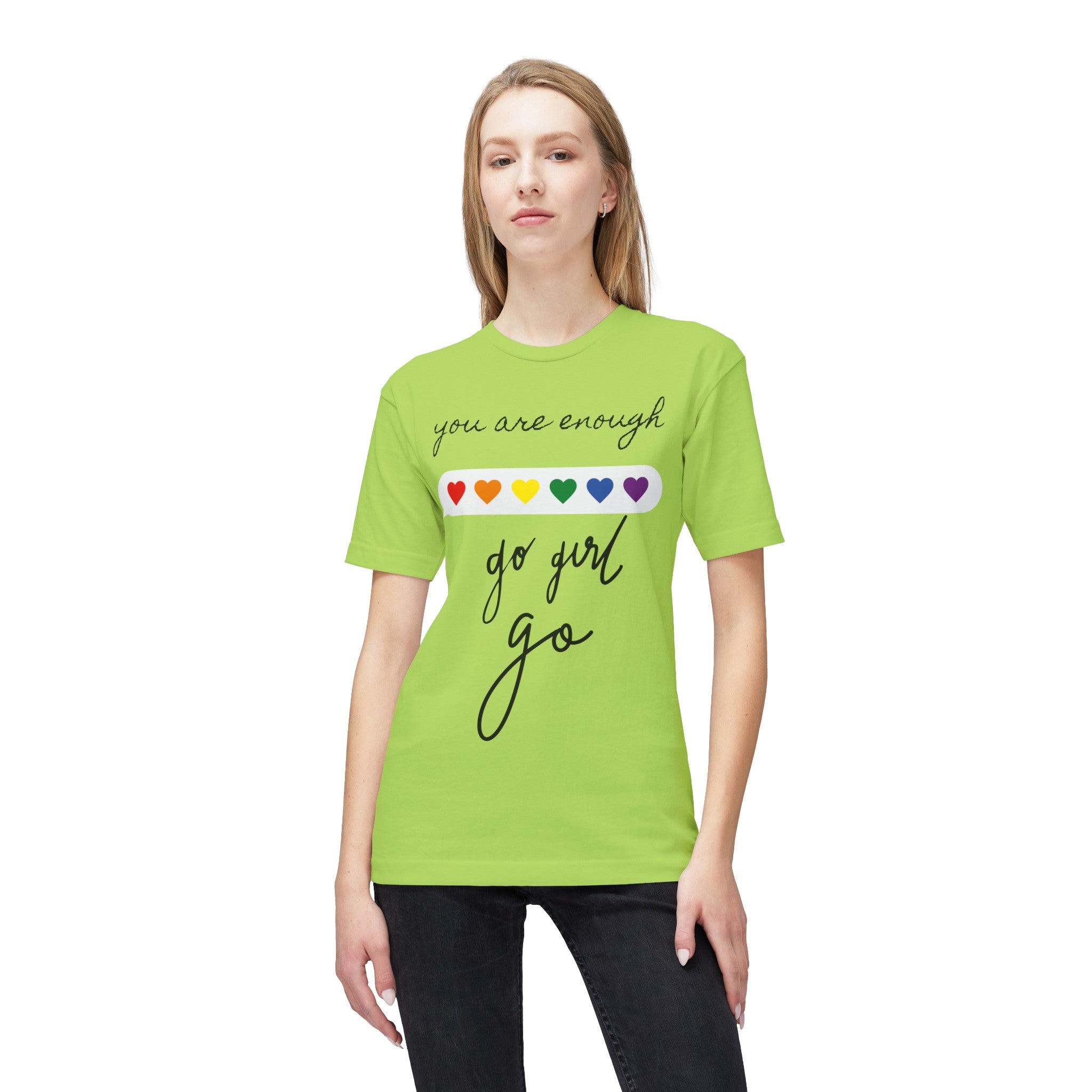 YOU ARE ENOUGH GO GIRL GO PERSON IN FRONT OF YOU (Midweight T-shirt)