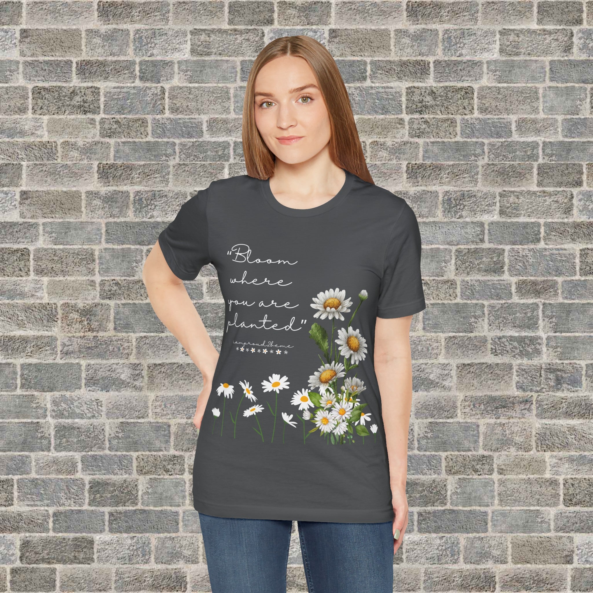 BLOOM WHERE YOU ARE PLANTED (Short Sleeve Jersey Tee)