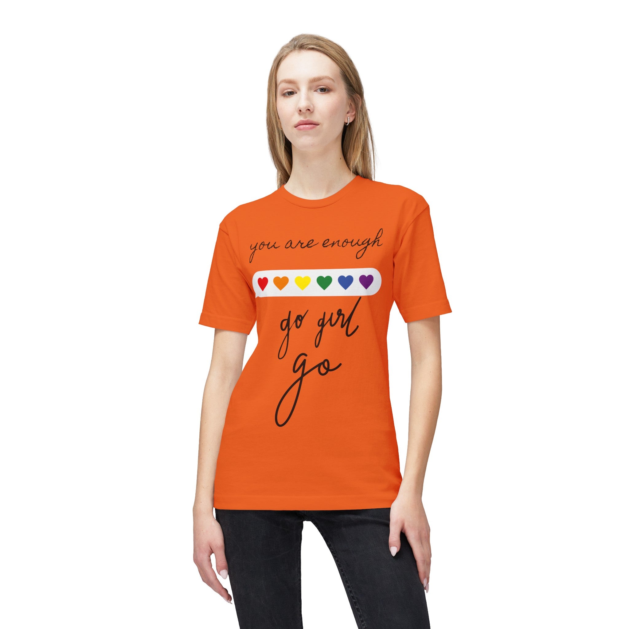 YOU ARE ENOUGH GO GIRL GO PERSON IN FRONT OF YOU (Midweight T-shirt)