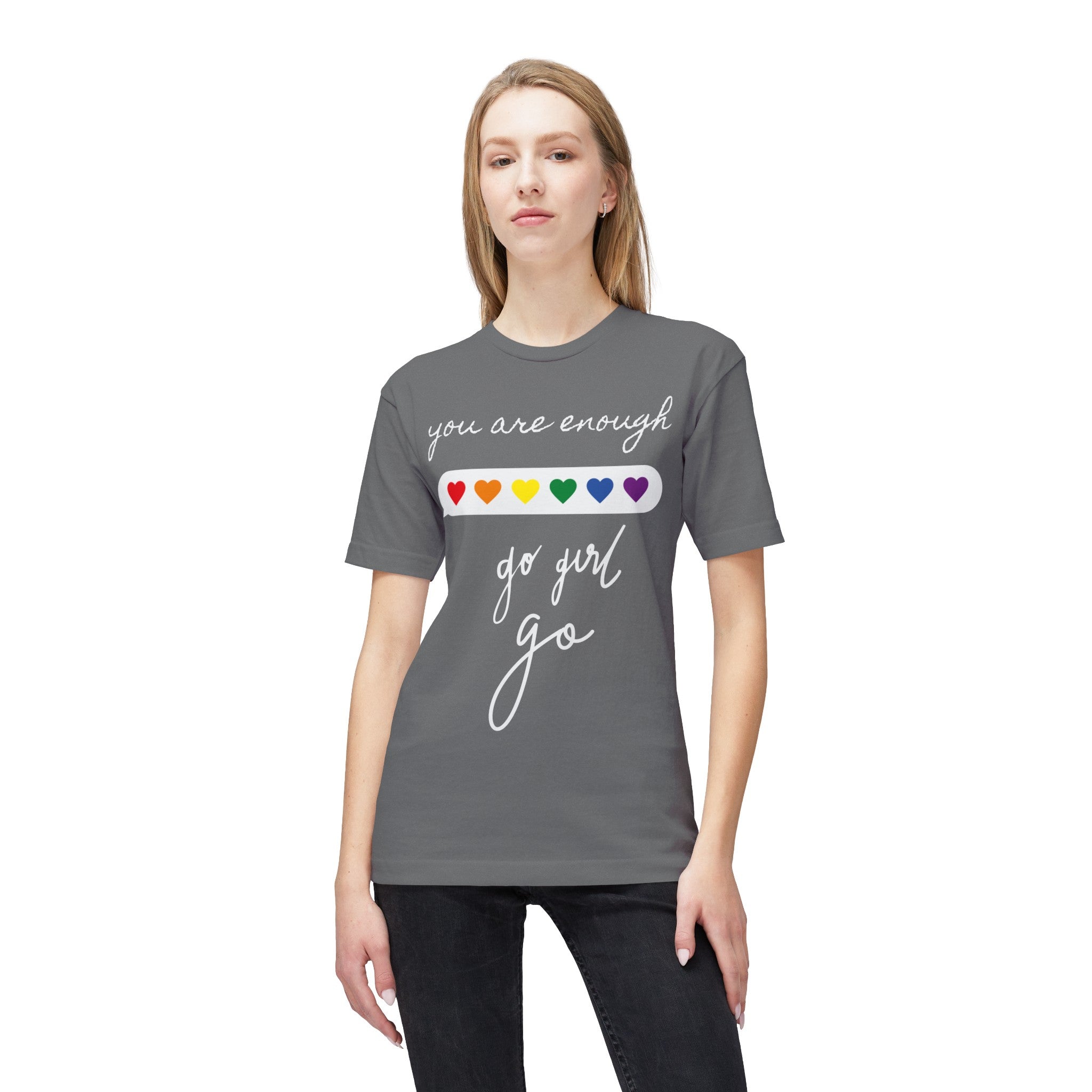 YOU ARE ENOUGH GO GIRL GO PERSON IN FRONT OF YOU (Midweight T-shirt)