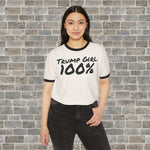 TRUMP GIRL 100% (Cotton Ringer T-Shirt)