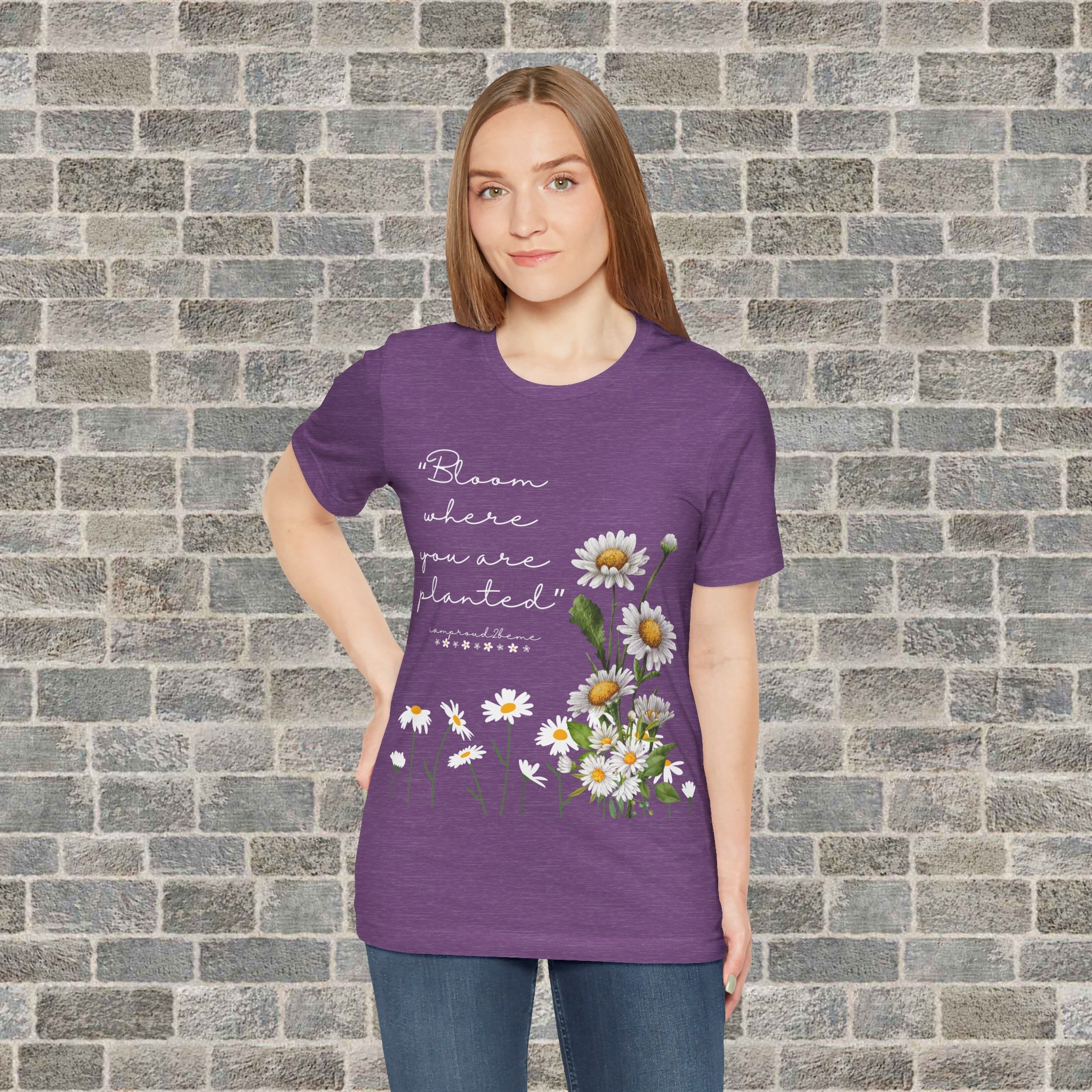 BLOOM WHERE YOU ARE PLANTED (Short Sleeve Jersey Tee)