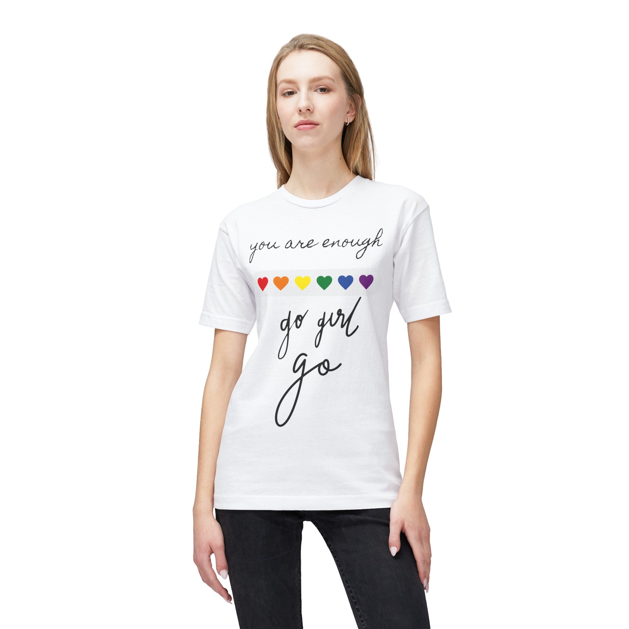 YOU ARE ENOUGH GO GIRL GO PERSON IN FRONT OF YOU (Midweight T-shirt)