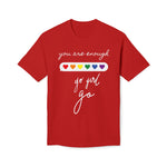 YOU ARE ENOUGH GO GIRL GO PERSON IN FRONT OF YOU (Midweight T-shirt)