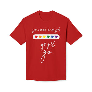YOU ARE ENOUGH GO GIRL GO PERSON IN FRONT OF YOU (Midweight T-shirt)