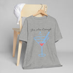 YOU ARE ENOUGH-PERSON BEHIND ME (Womens Short Sleeve Jersey Tee)