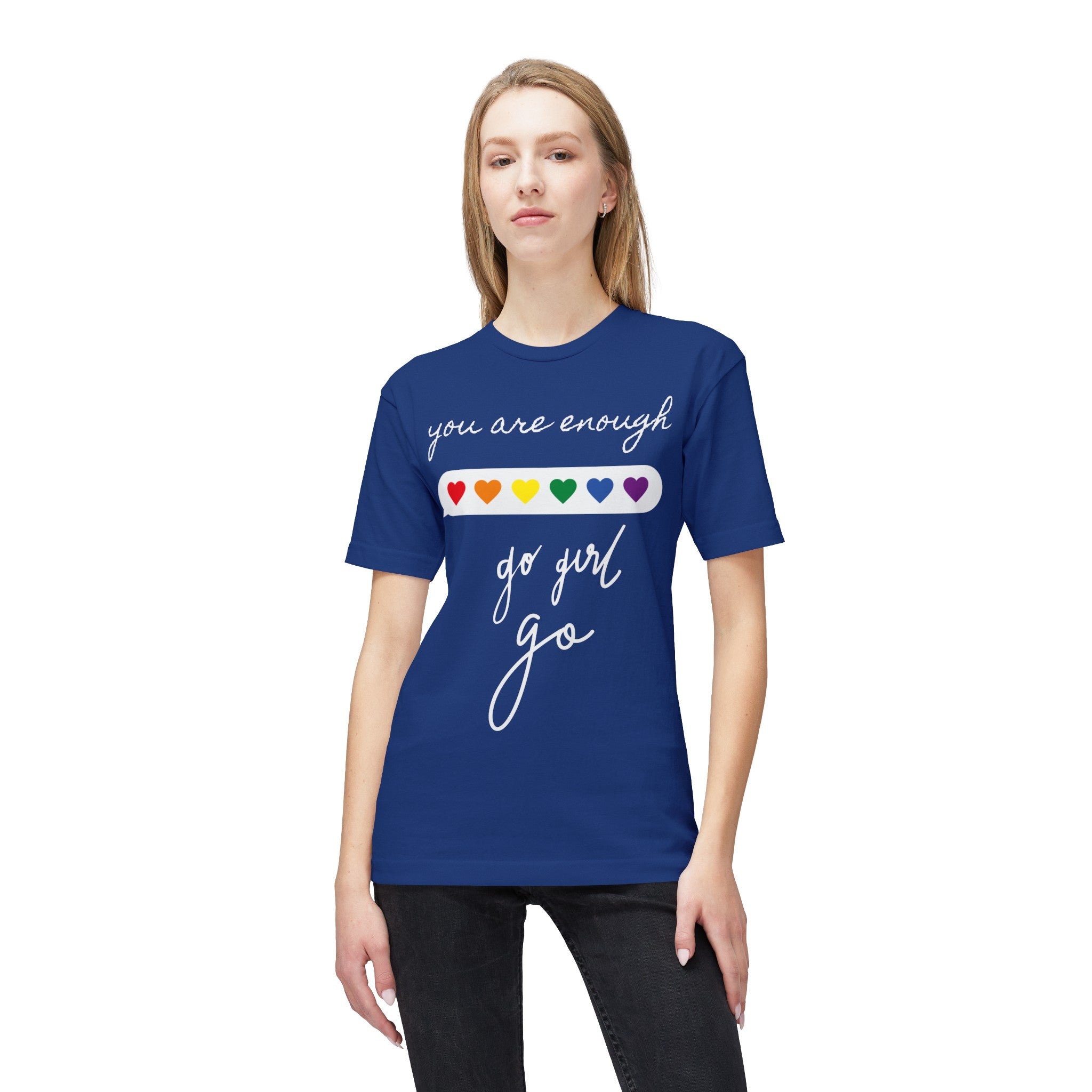 YOU ARE ENOUGH GO GIRL GO PERSON IN FRONT OF YOU (Midweight T-shirt)