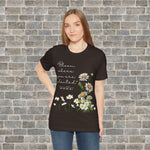 BLOOM WHERE YOU ARE PLANTED (Short Sleeve Jersey Tee)