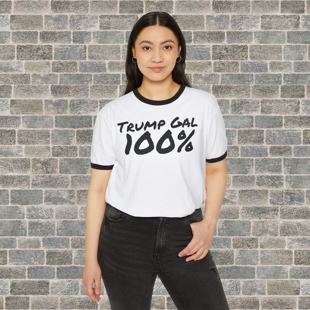 TRUMP GAL 100% (Cotton Ringer T-Shirt)