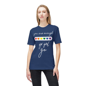 YOU ARE ENOUGH GO GIRL GO PERSON IN FRONT OF YOU (Midweight T-shirt)