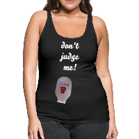 OSTOMY BAG DON'T JUDGE ME Premium Tank Top (Adult)