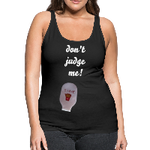 OSTOMY BAG DON'T JUDGE ME Premium Tank Top (Adult)