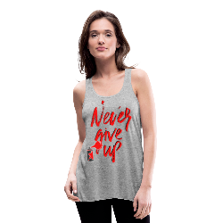 NEVER GIVE UP Flowy Tank Top (Adult)