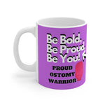 BE BOLD, BE PROUD, BE YOU White Ceramic Mug