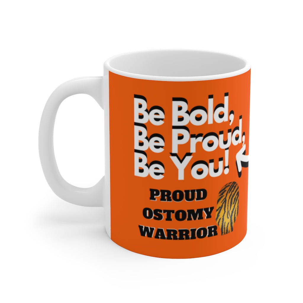 BE BOLD, BE PROUD, BE YOU White Ceramic Mug