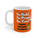BE BOLD, BE PROUD, BE YOU White Ceramic Mug