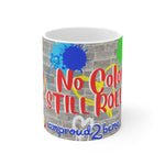 NO COLON STILL ROLLIN' White Ceramic Mug