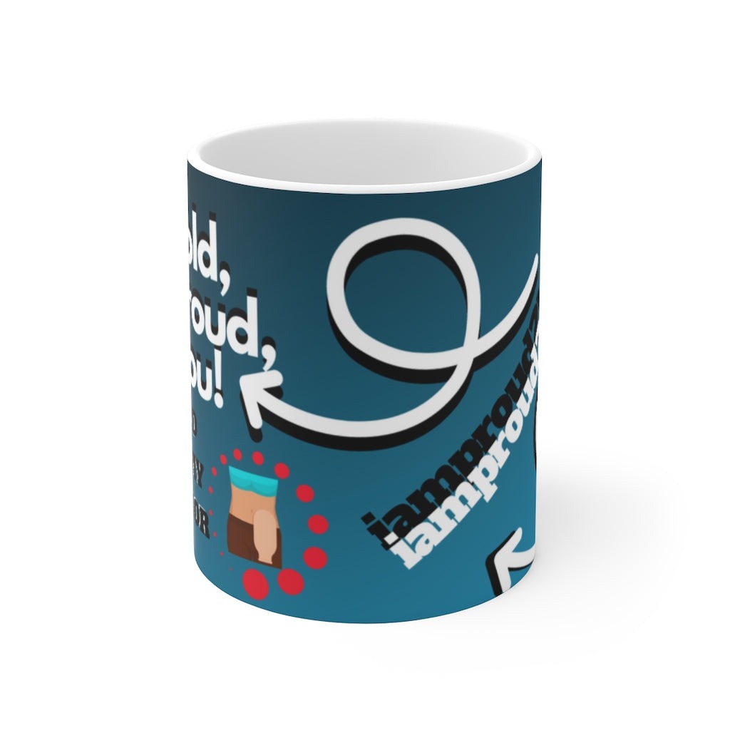 BE BOLD, BE PROUD, BE YOU White Ceramic Mug (female)