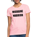 Women's T-Shirt Migraine Warrior Stop The Stigma - pink