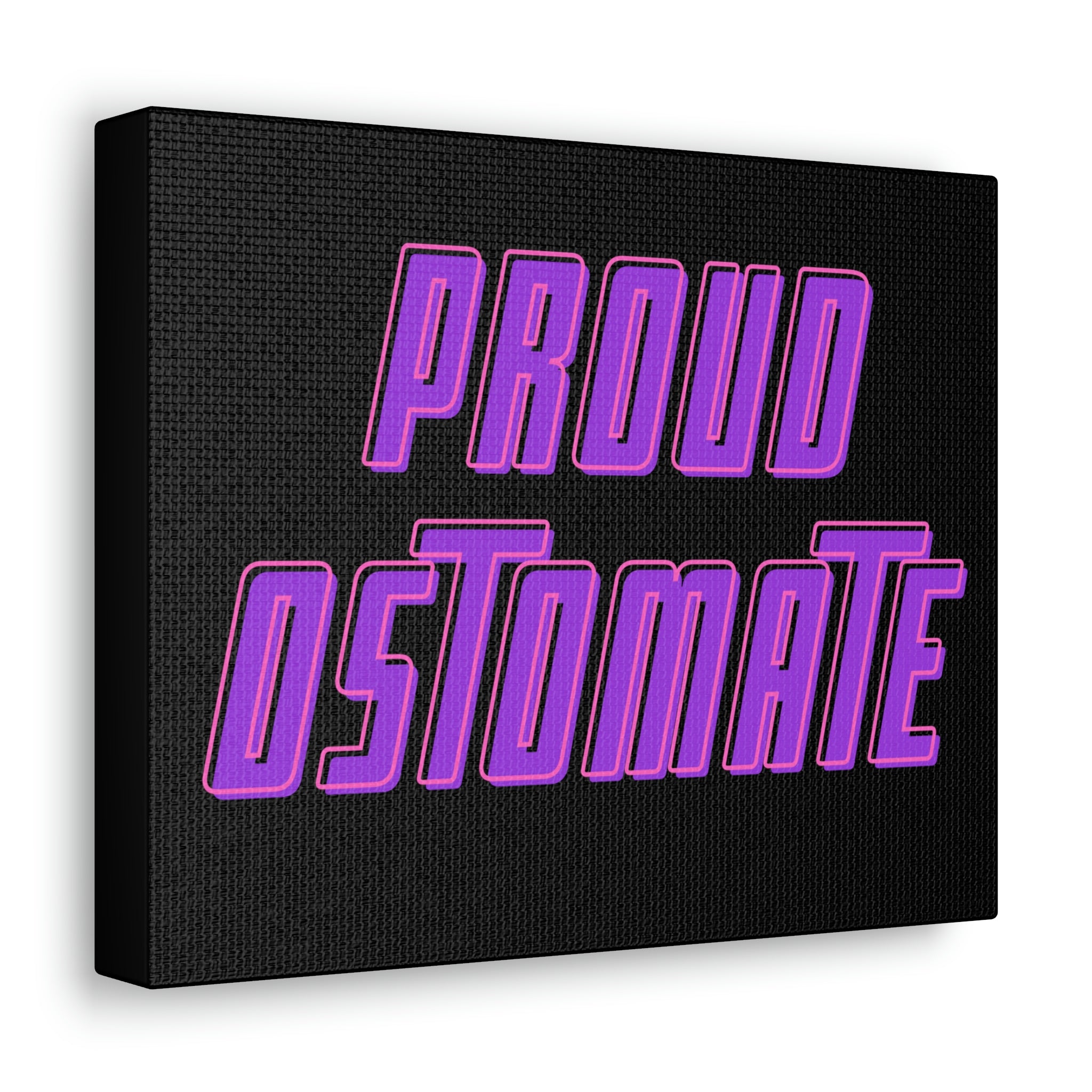 PROUD OSTOMATE (Canvas Gallery Wrap)