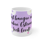 MAKIN' OSTOMIES LOOK GOOD White Ceramic Mug