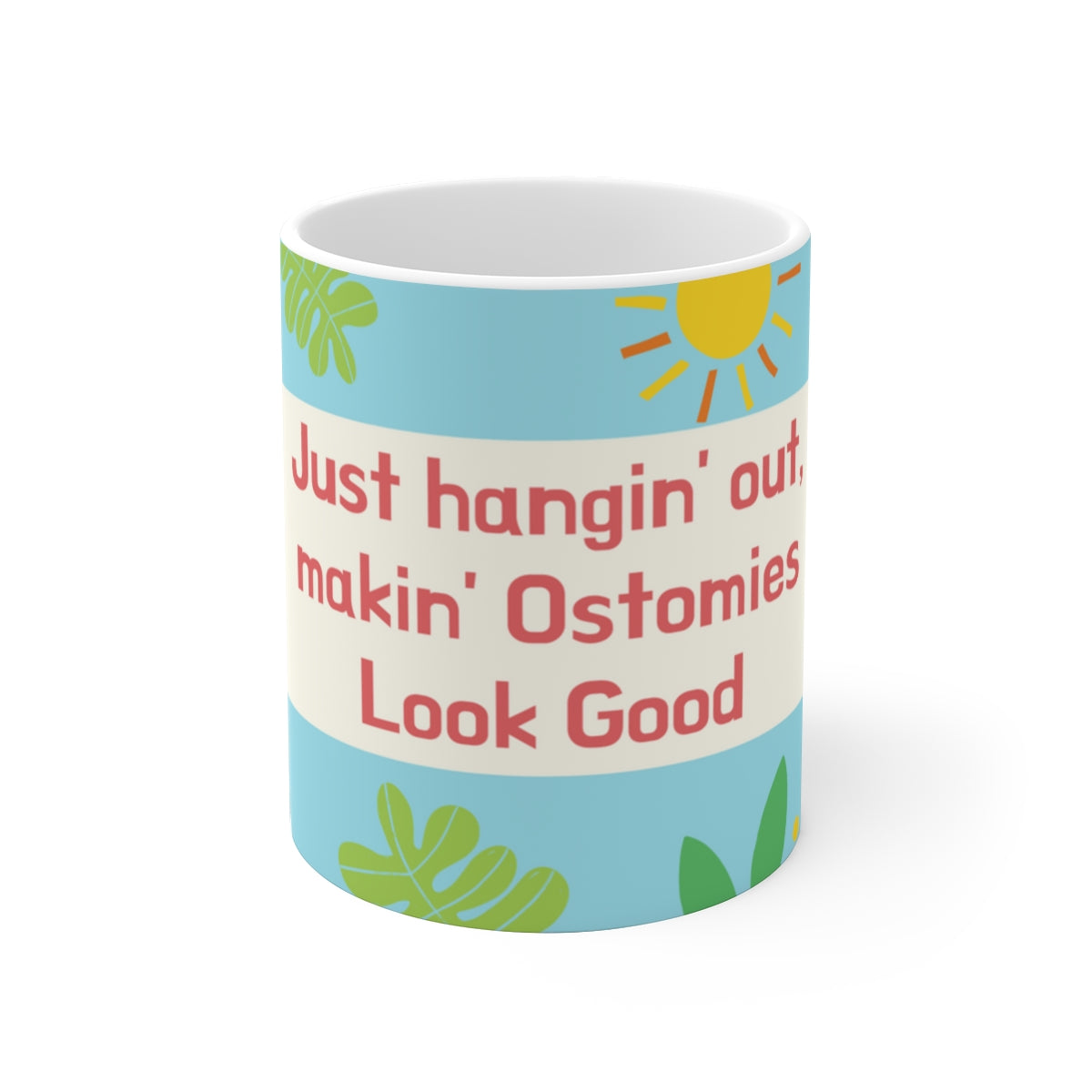 MAKIN' OSTOMIES LOOK GOOD White Ceramic Mug