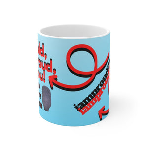 BE BOLD, BE PROUD, BE YOU White Ceramic Mug