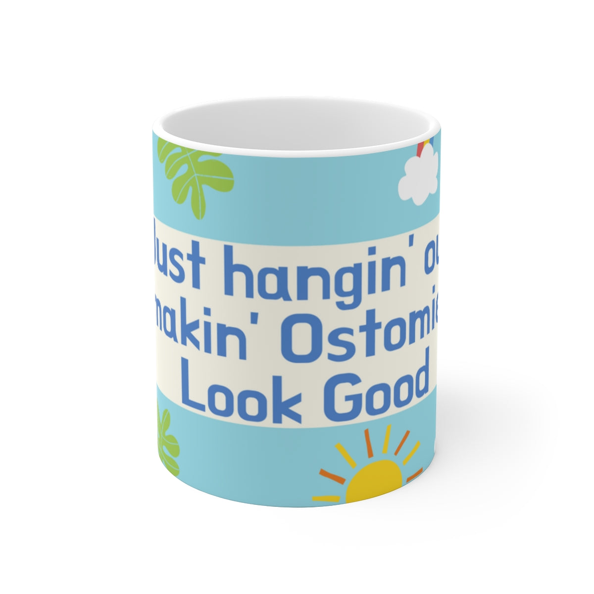 MAKIN' OSTOMIES LOOK GOOD White Ceramic Mug