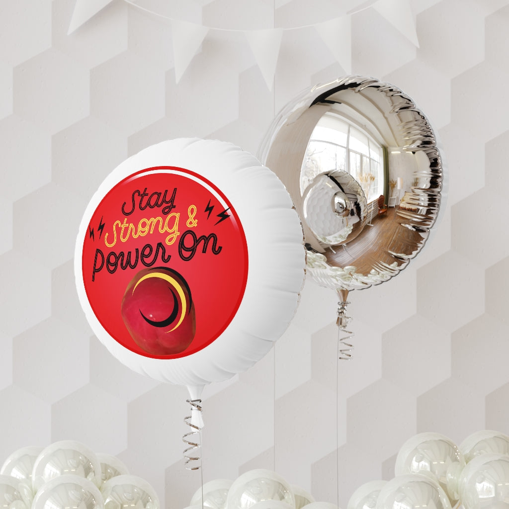 STAY STRONG AND POWER ON Mylar Helium Balloon (white)