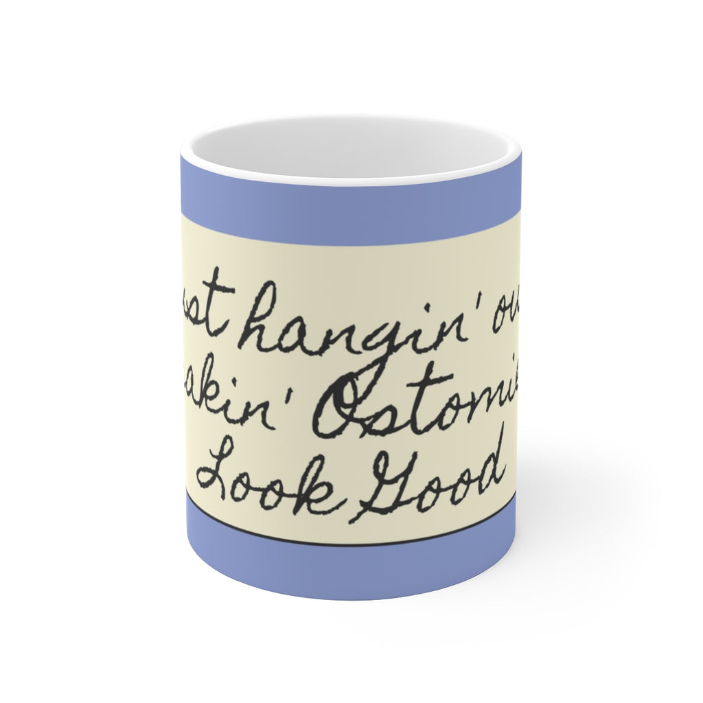MAKIN' OSTOMIES LOOK GOOD White Ceramic Mug