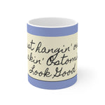 MAKIN' OSTOMIES LOOK GOOD White Ceramic Mug