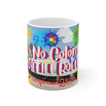 NO COLON STILL ROLLIN' White Ceramic Mug