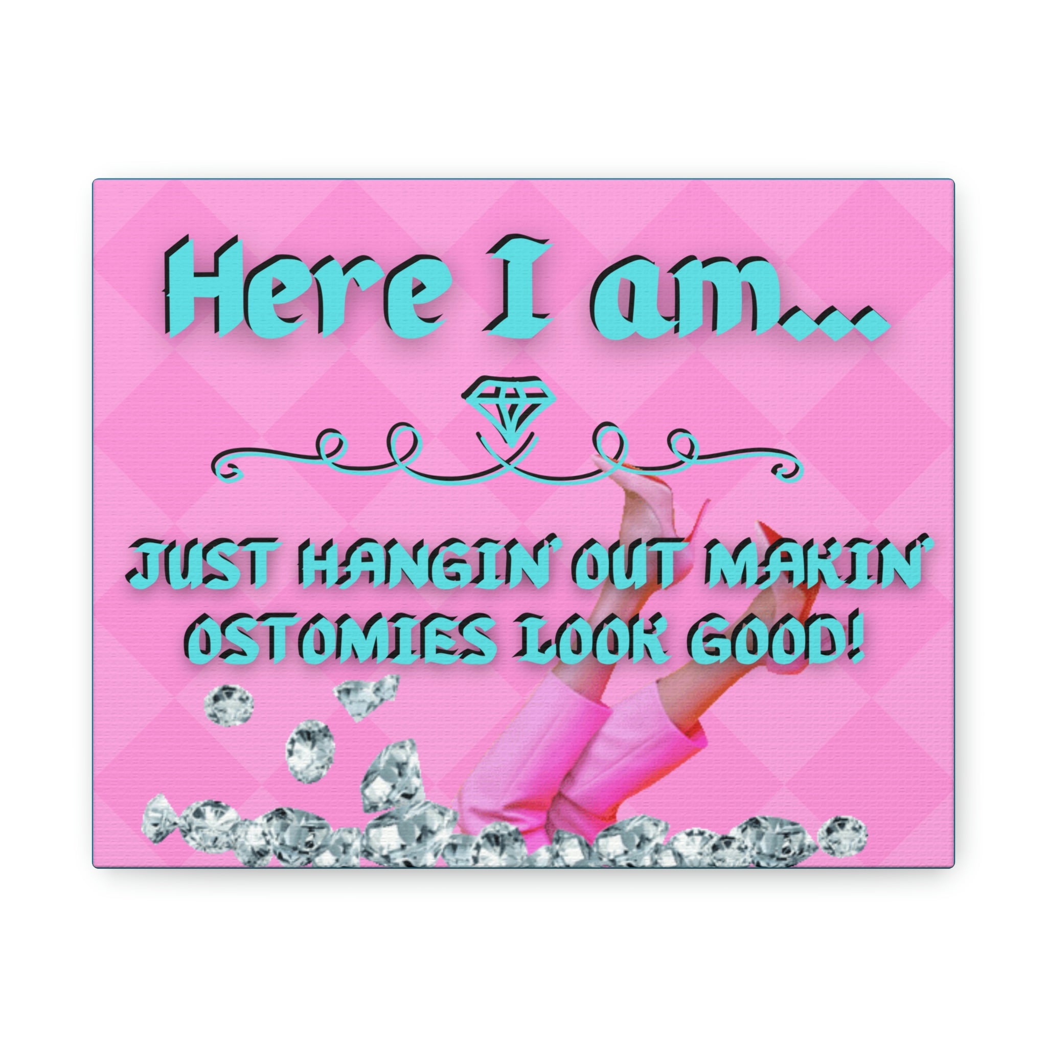 Makin' Ostomies Look Good (Canvas Gallery Wrap)