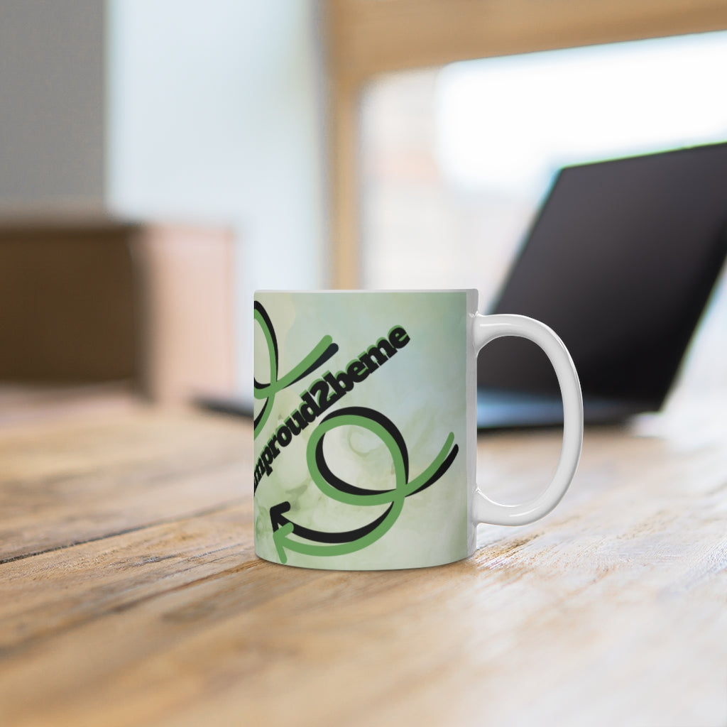 BE BOLD, BE PROUD, BE YOU White Ceramic Mug