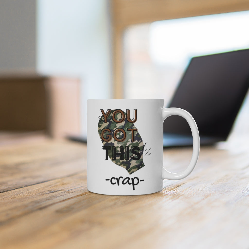 YOU GOT THIS CRAP OSTOMY BAG White Ceramic Mug