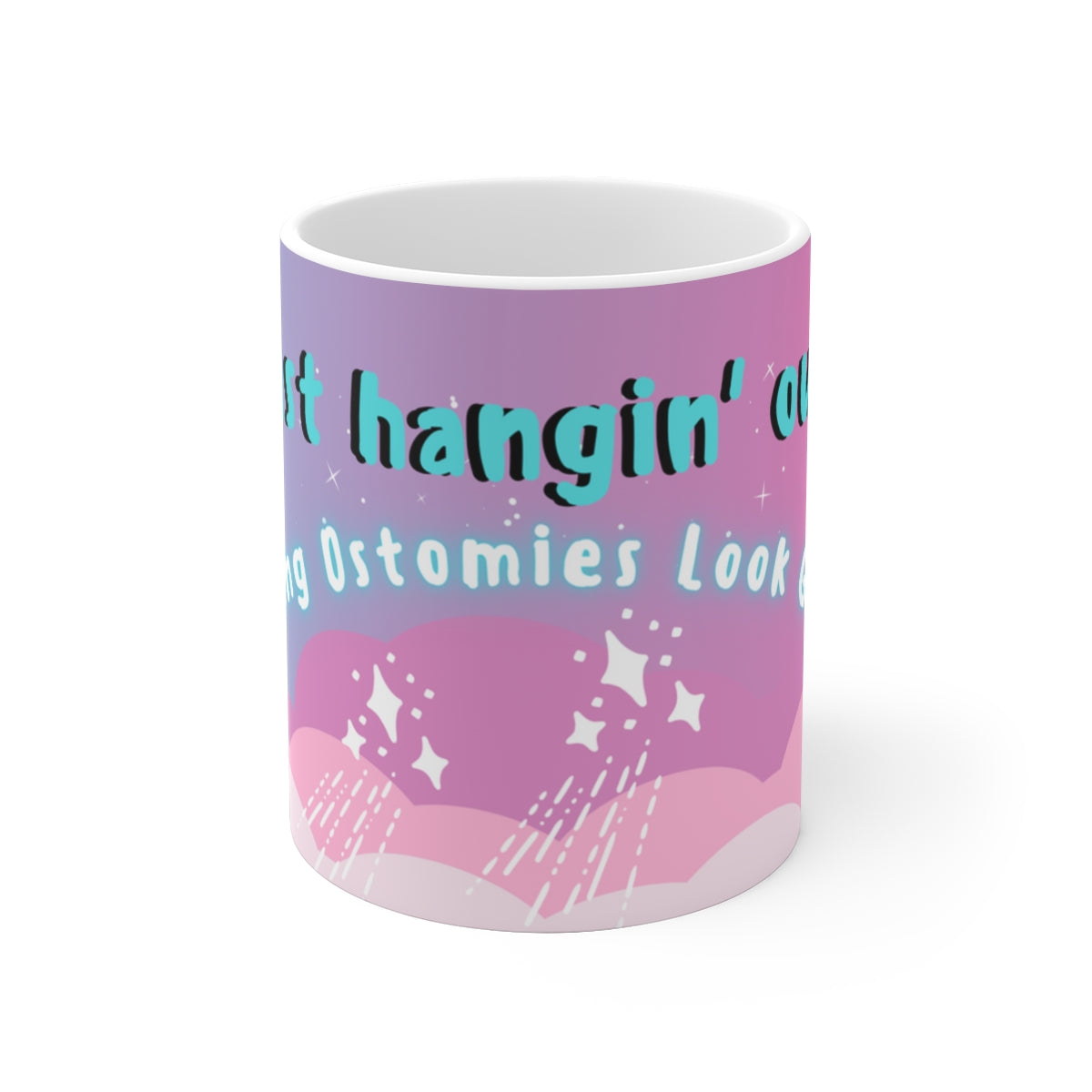 MAKIN' OSTOMIES LOOK GOOD White Ceramic Mug
