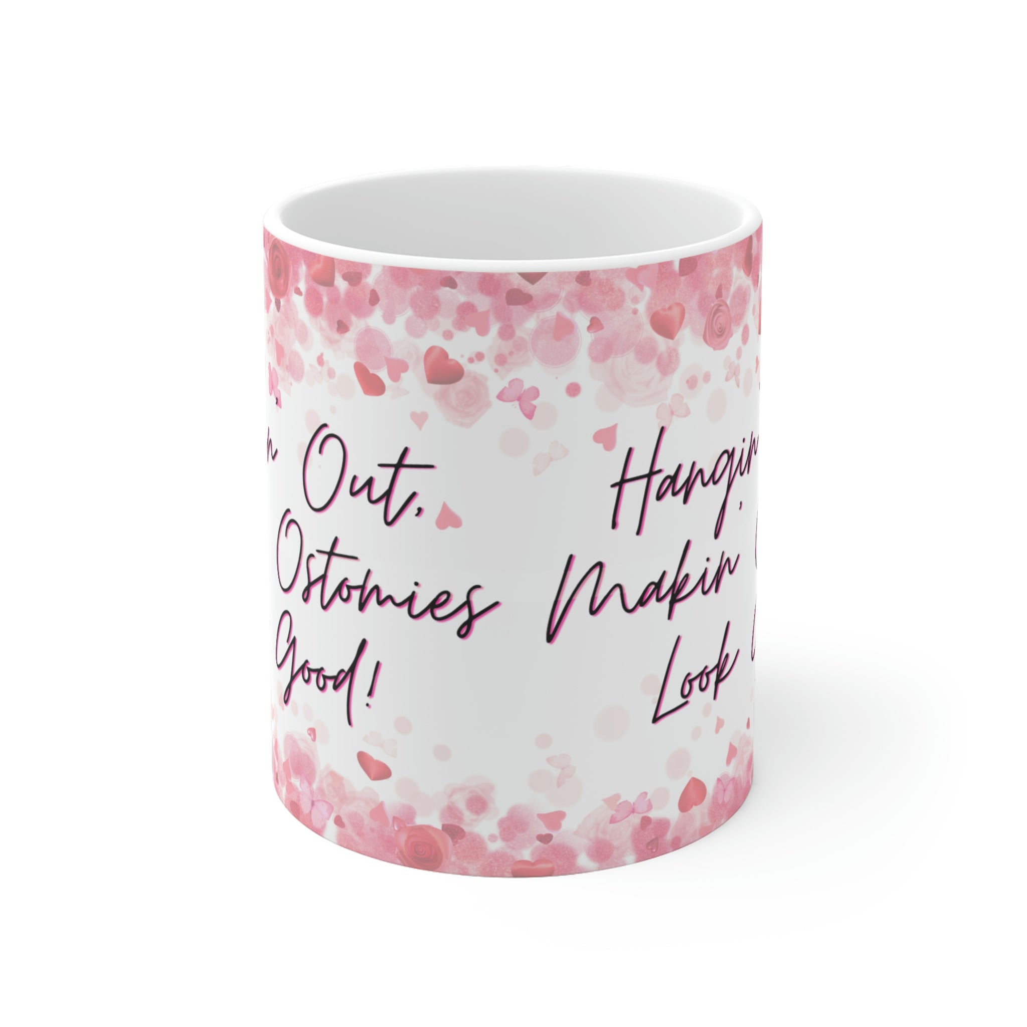 Makin' Ostomies Look Good White Ceramic Mug (valentines)