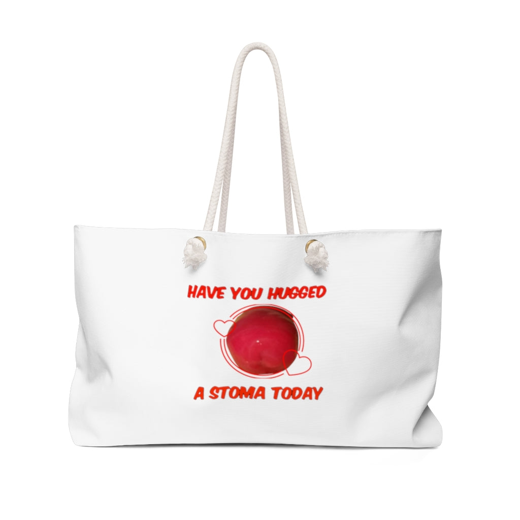HAVE YOU HUGGED A STOMA TODAY Weekender Tote Bag